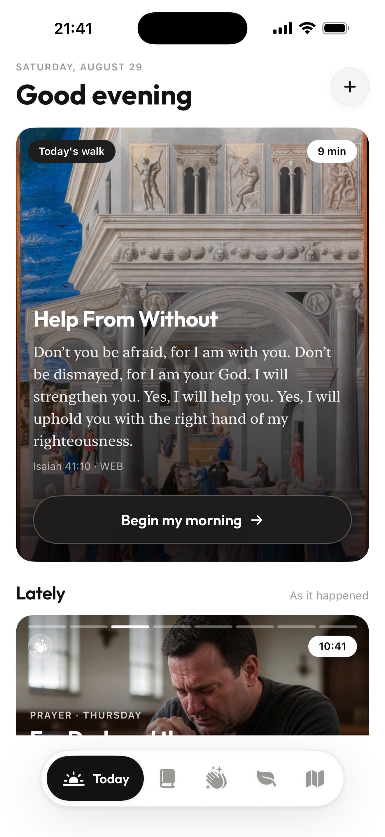 Today — one thought per screen, one walk per day. The app is glad to be put down.